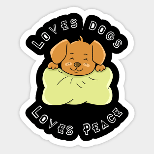 Loves dogs loves peace Sticker